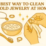 Best Way to Clean Gold Jewelry at Home
